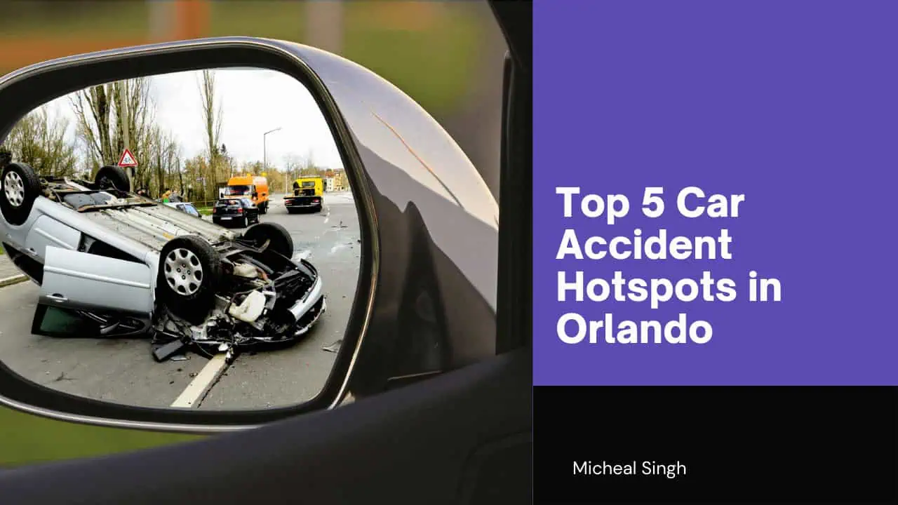 A flipped car accident scene reflected in a side mirror, with the blog title 'Top 5 Car Accident Hotspots in Orlando' by Micheal Singh on a purple background."